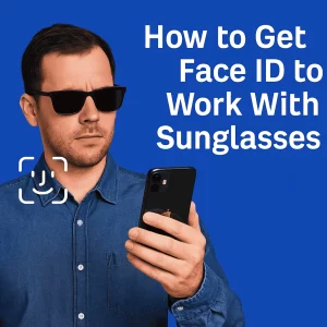 A man wearing dark sunglasses and a denim shirt holds an iPhone in front of his face, attempting to use Face ID. A facial recognition icon appears near his face, and bold white text on a blue background reads, "How to Get Face ID to Work With Sunglasses."
