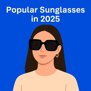 The image features a digital illustration of a young woman with light skin wearing oversized black sunglasses. She has smooth hair and a neutral expression, set against a bright blue background. The bold, sans-serif text at the top reads "Popular Sunglasses in 2025."